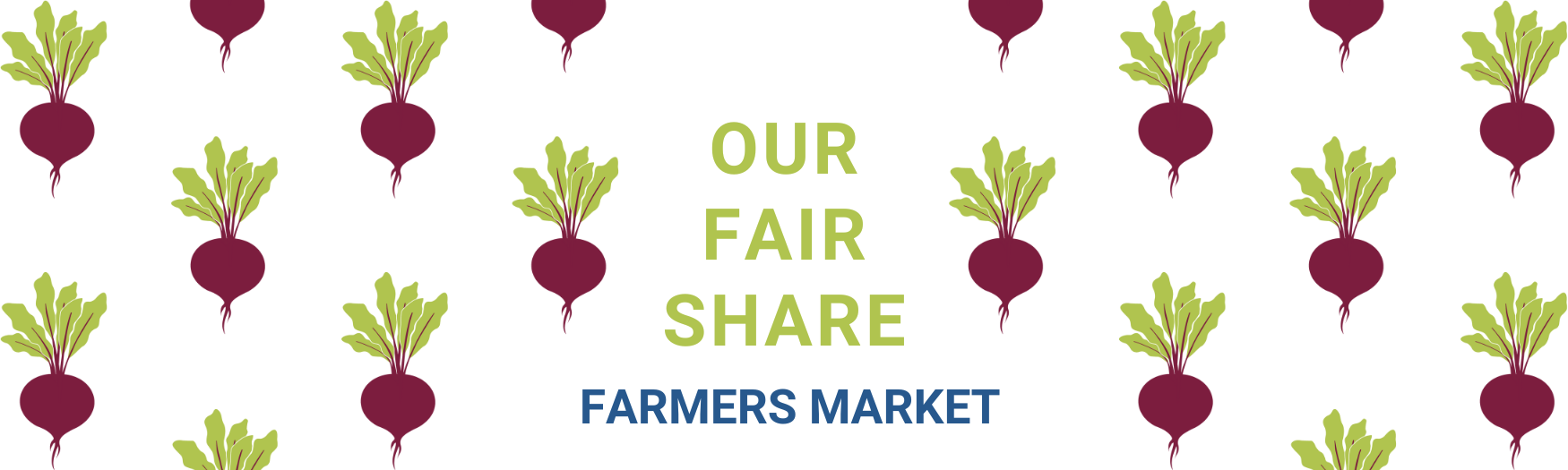 Pattern of illustrated beets with green leaves surrounding the centered text 'OUR FAIR SHARE FARMERS MARKET' in green and blue.